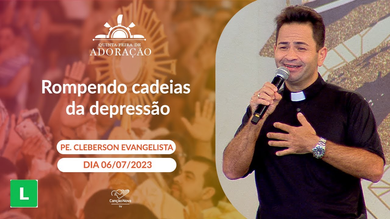 Rompendo cadeias da depressão - Padre Ceberson Evangelista (06/07/2023)