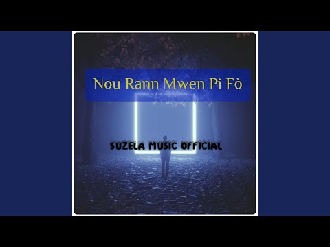 Nou Rann Mwen Pi Fò