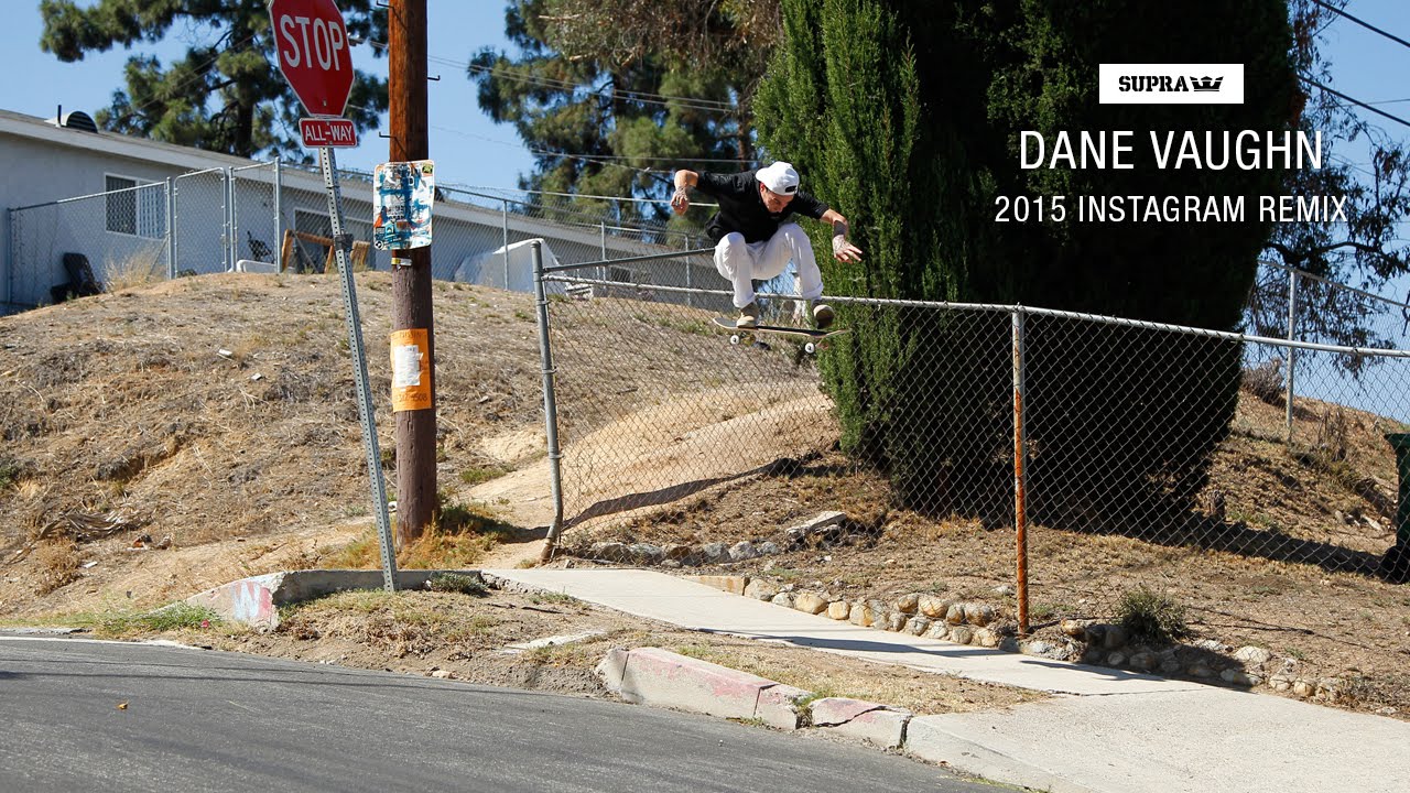 Dane Vaugh: Instagram REMIX by Supra