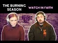 The Burning Season - Watch In Faith (React/Review)