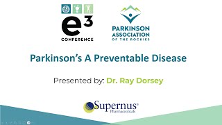 Parkinson's A Preventable Disease by Dr. Ray Dorsey