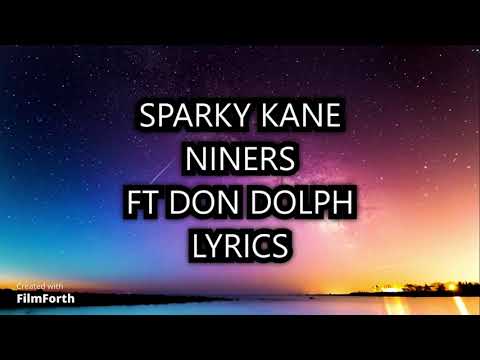 SPARKY KANE - NINERS  Ft DON DOLPH (Lyrics)