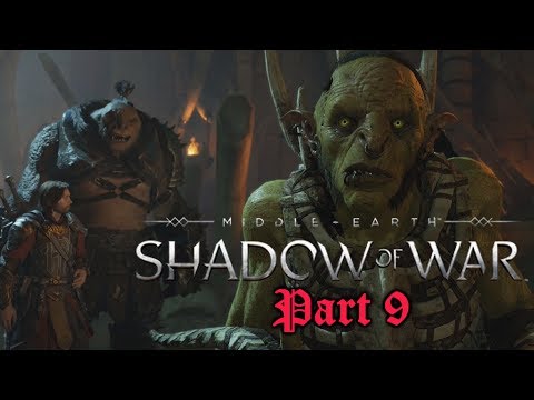 Shadow of War Walkthrough Gameplay Part 9 Ps4 PRO