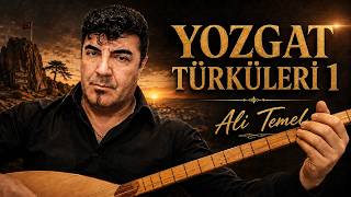 YOZGAT TÜRKÜLERİ 1 | Ali Temel | 1 Saat 36 Dakika Türkü Mix 🔥🪕 