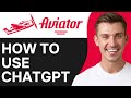 How To Use ChatGPT For Aviator Predictor App Full Guide