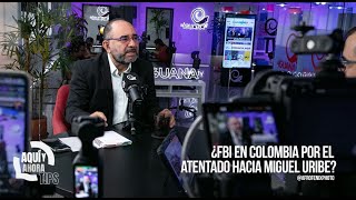 ¿Qué pasaría si el FBI entrara a Colombia para «colaborar»  el atentado de Miguel Uribe?
