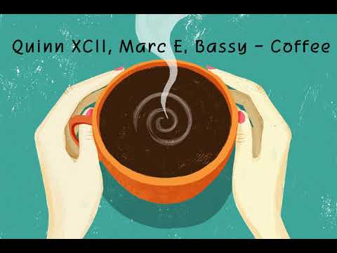 모닝 커피같이 계속 찾게되는 팝송 [Quinn XCII, Marc E. Bassy - Coffee 가사/번역]