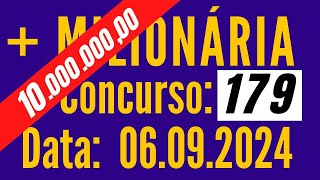 Mais Milionária de hoje, Mais Milionaria 6/09, Resultado da Mais Milionaria 179,