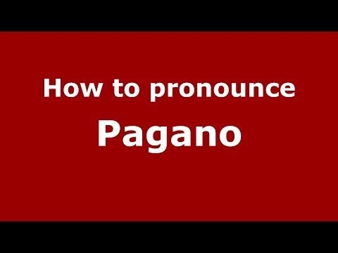 How to pronounce Pagano