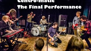 Centro-matic Final Performance at Dan's Silverleaf
