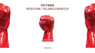 Dirtywork - Villains & Heroes // OUT NOW