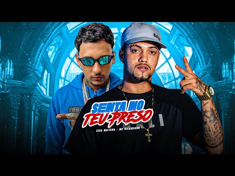 SENTA NO TEU PRESO - MC RICARDINHO, ZECA MALVINA