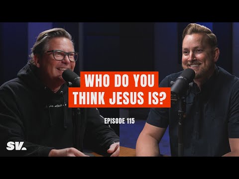 Who Do You Think Jesus Is? | EPISODE #115 | Season 6 Episode 9
