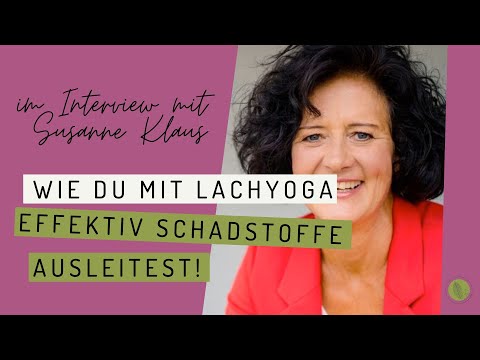 Den Körper entgiften mit Lachyoga - Interview mit Lachyoga-Trainerin Susanne Klaus