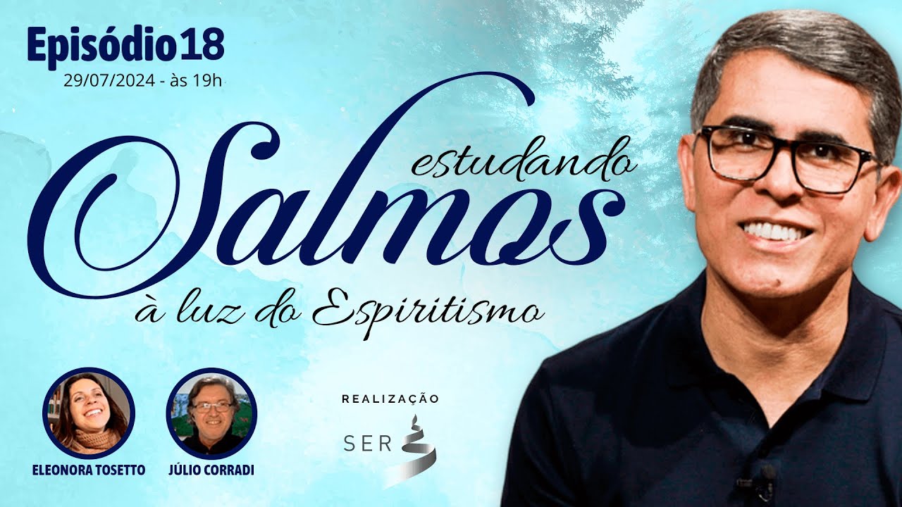 #SALMOS | 018 | Estudando Salmos à Luz do Espiritismo — Haroldo Dutra Dias