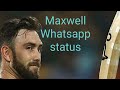 Glenn James Maxwell Whatsapp Status