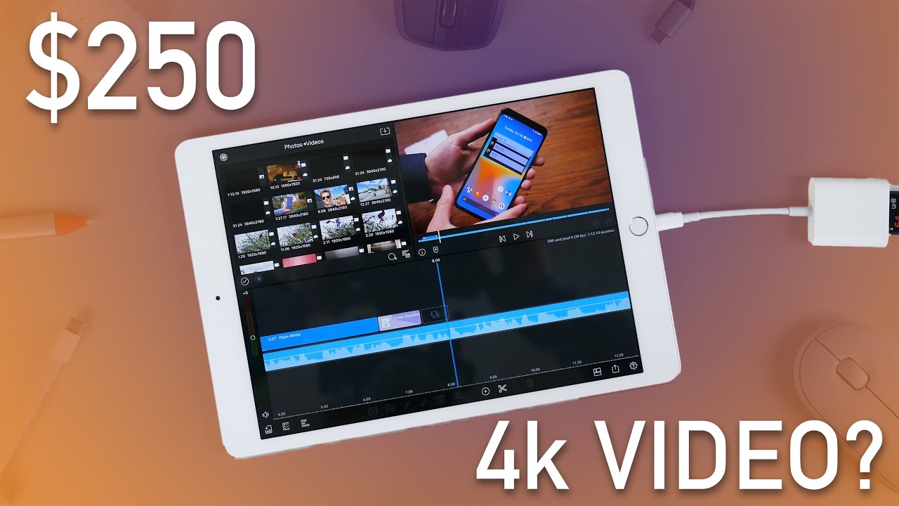 Can a $250 iPad Edit 4k Video?