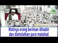 Matinya Orang Mu Min Dihadiri Dan Disholatkan Para Malaikat KH Muhammad BAKHIET
