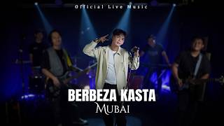 Download lagu Mubai – Berbeza Kasta (  Live Music ) mp3