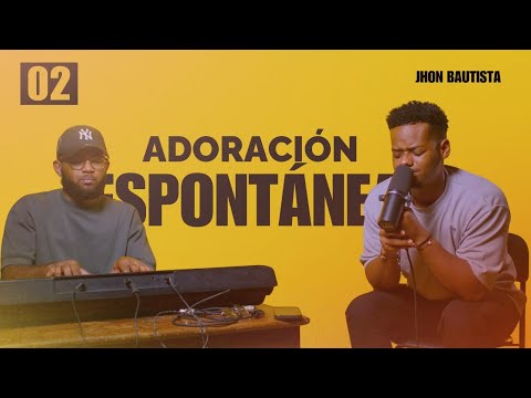 Jhon Bautista - Adoración Espontánea cap 02 Minutos de Intimidad con Dios | Para Orar