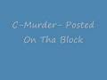 C-Murder- Posted On Tha Block