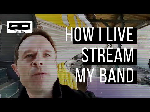 From The Train Car: How do I live stream my band