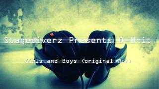 Stagediverz Presents B-Unit - Girls and Boys (Original Mix)