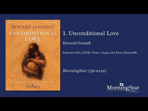 Unconditional Love: A Cantata of Gratitude and Remembrance by Howard Goodall - Scrolling Score