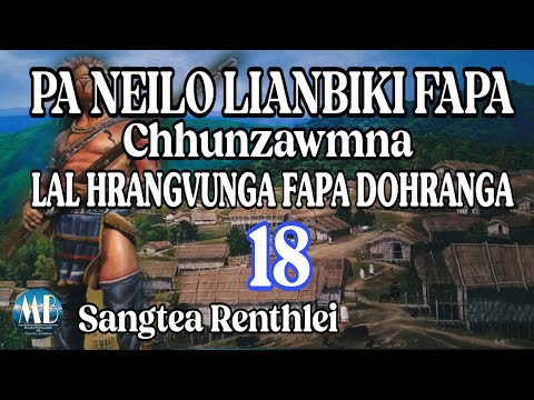 LAL HRANGVUNGA FAPA DOHRANGA-18 || Sangtea Renthlei