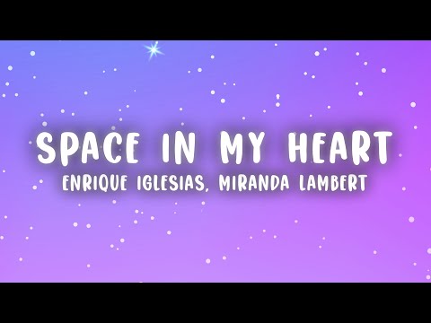 Enrique Iglesias, Miranda Lambert - Space In My Heart (Lyrics)