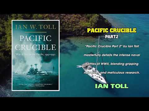Audiobook Part 2 | Pacific Crucible by Ian Toll | Pacific WWII Battles