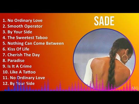 Sade 2024 MIX Favorite Songs - No Ordinary Love, Smooth Operator, By Your Side, The Sweetest Taboo