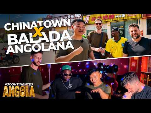 CHINATOWN EM ANGOLA? CHIN&Ecirc;S N&Atilde;O NEGOCIA MAS SABE REBOLAR! | ESPECIAL ANGOLA #EP08 | #3CONTINENTES