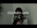Sithuwam Hade (සිතුවම් හදේ මැවි මැවී) | Slowed reverb | Uvindu Ayshcharya | #dilubea