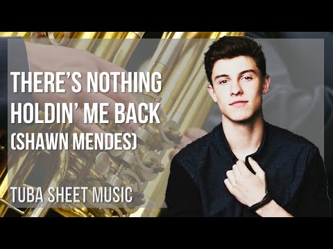 Tuba Sheet Music: How to play There's Nothing Holdin' Me Back by Shawn Mendes