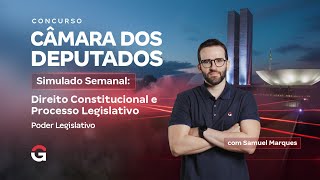 Concurso Câmara dos Deputados | Simulado Semanal: Poder Legislativo