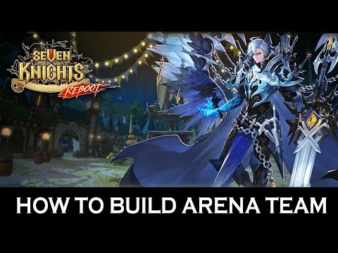 Seven Knights - Arena Team Building Guide | REBOOT