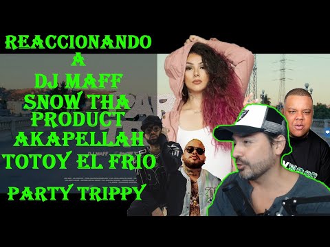 REACCIONANDO A DJ Maff, Snow Tha Product & Akapellah - Party Trippy (feat. Totoy El Frio)