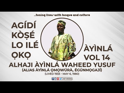 Agidi Ko Se Lo Ile Oko (Obinrin) by Ayinla Omowura | Egbo Tuntun Vol 14