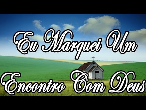 Eu Marquei Um Encontro Com Deus (Nesta Noite Feliz) Corinhos Evangélicos