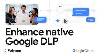 Turn secure AI Adoption into your competitive advantage with Polymer and Google Cloud