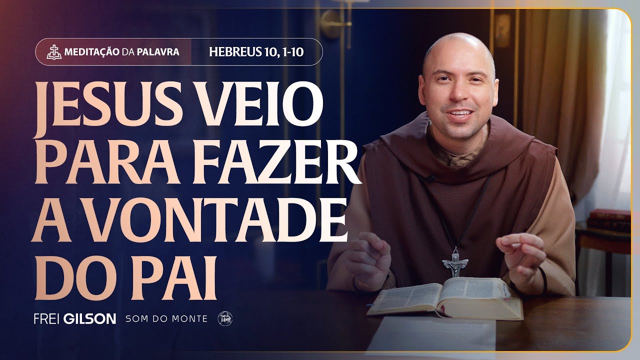 Jesus veio para fazer a vontade do Pai | (Hebreus 10, 1-10) #2239