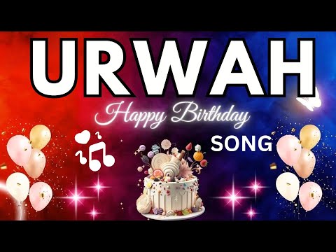 URWAH Birthday Song – Happy Birthday To You -  URWAH name meaning | #birthday #urwah
