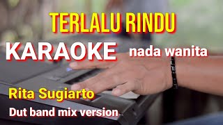Download lagu TERLALU RINDU - Rita Sugiarto | karaoke nada wanita | lirik mp3 Download lagu TERLALU RINDU - Rita Sugiarto | karaoke nada wanita | lirik mp3