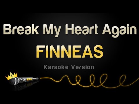 FINNEAS - Break My Heart Again (Karaoke Version)