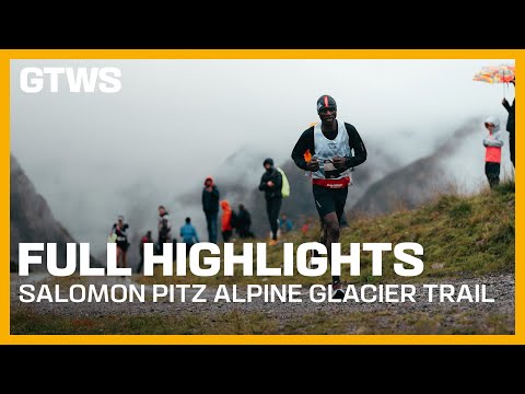 SALOMON PITZ ALPINE GLACIER TRAIL - FULL HIGHLIGHTS - GTWS 2025