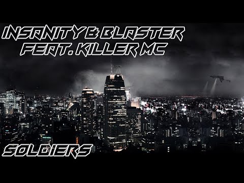 Insanity & Blaster Feat. Killer MC - Soldiers