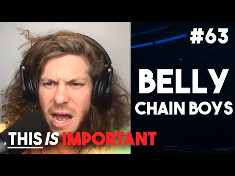 Ep 63: Belly Chain Boys | This is Important Podcast