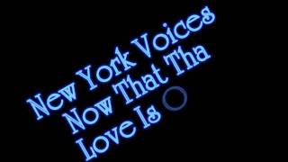 New York Voices - Now That Tha Love Is Over