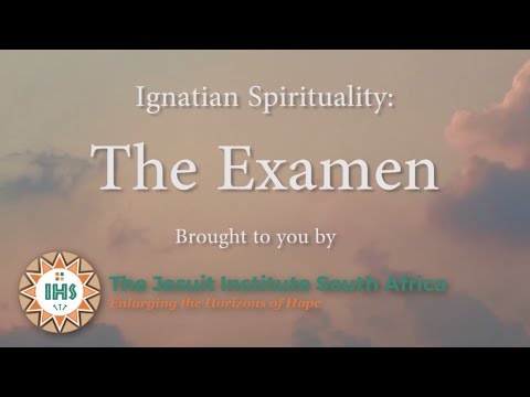 Ignatian Spirituality: The Examen